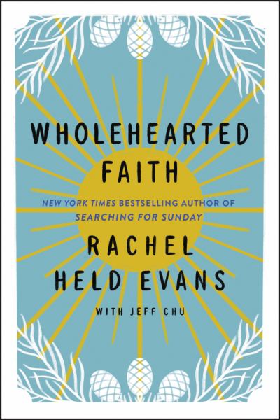 Evans, Rachel Held / Wholehearted Faith