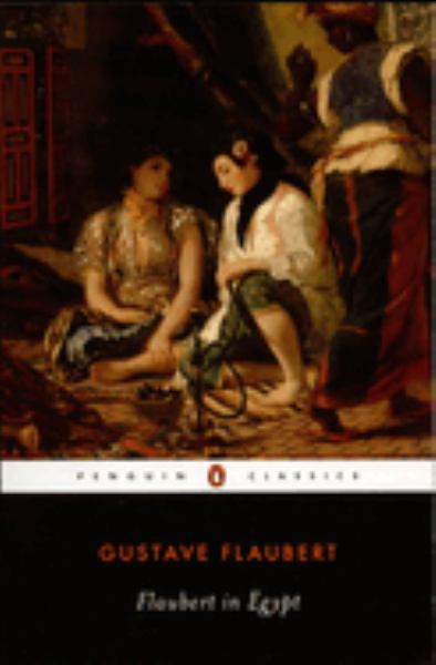 Flaubert, Gustave / Flaubert In Egypt