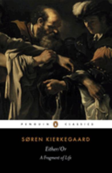 Kierkegaard, Soren (Tranney, Trans.) / Either/Or: A Fragment Of Life (Penguin Classics)