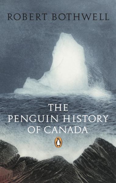 9780143050322 / Bothwell, Robert** / Penguin History Of Canada** / TR