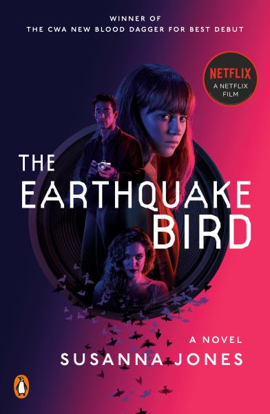 Jones, Susanna / Earthquake Bird: A Novel (Movie Tie-In Edition Netflix)