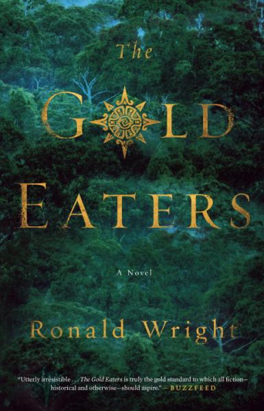 Wright, Ronald / Gold Eaters