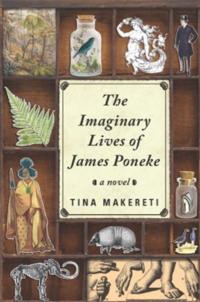 Makereti, Tina / Imaginary Lives Of James Poneke