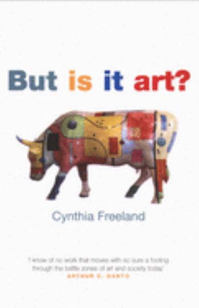 Freeland, Cynthia / But Is It Art?