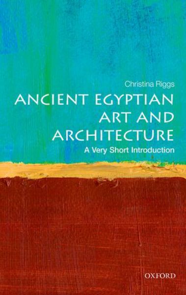 Riggs, Christina / Ancient Egyptian Art And Architecture: Vsi