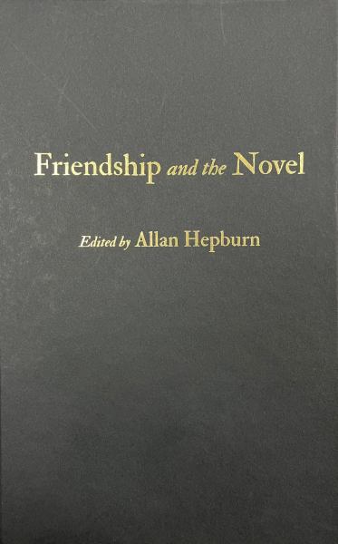 9780228020066 / Friendship and the Novel / Hepburn (ed.)