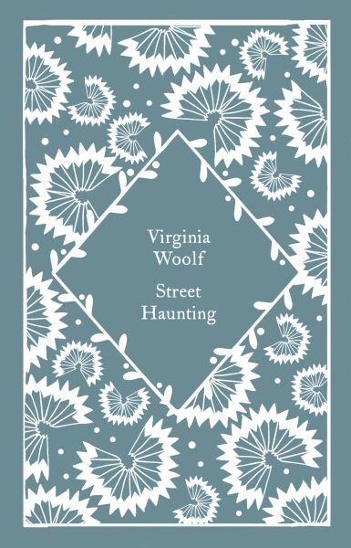 Woolf, Virginia / Street Haunting