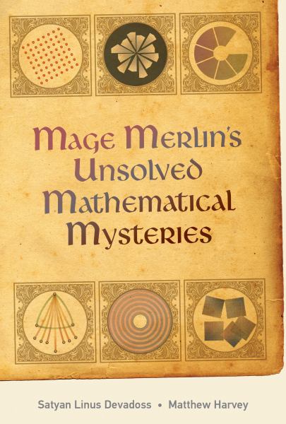 9780262542753 / Devadoss, Satyan / Mage Merlins Unsolved Mathematical Mysteries / TR