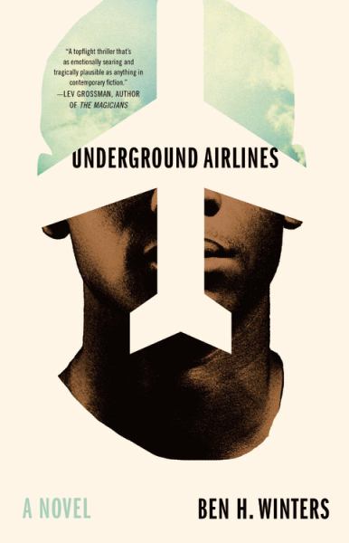 Winters, Ben H. / Underground Airlines