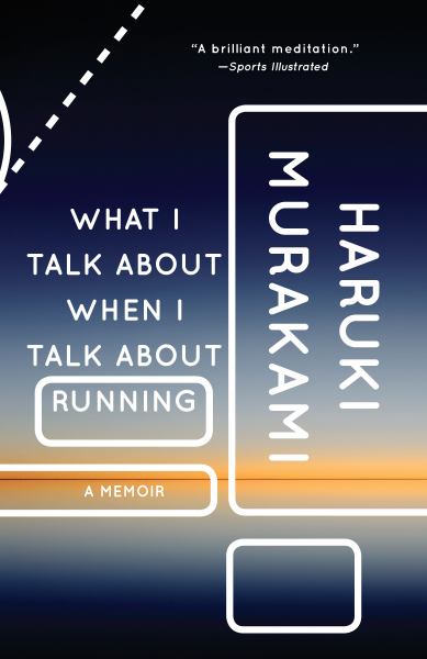 Murakami, Haruki / What I Talk About When I Talk About Running