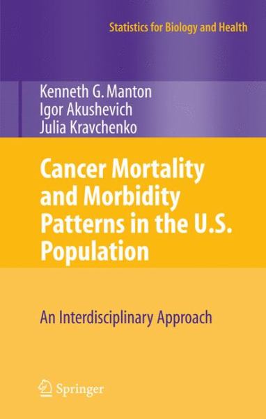 Manton, Kenneth G. / Cancer Mortality And Morbidity Patterns In The U.S. Population