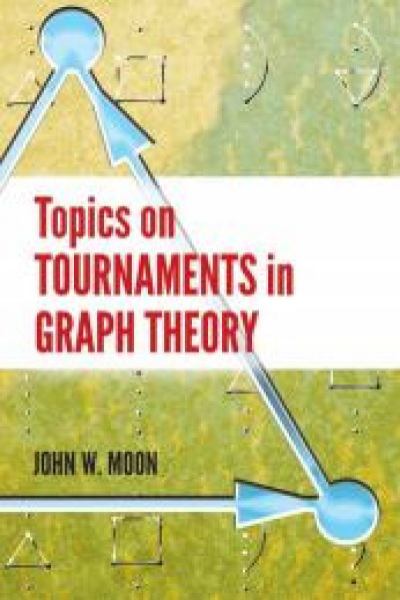 Moon, John W. / Topics On Tournaments In Graph Theory