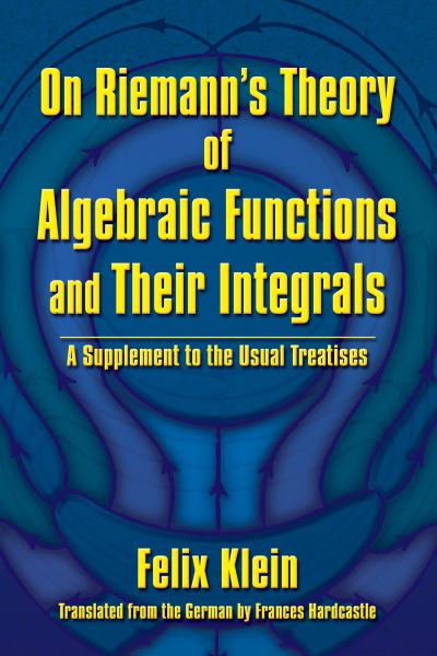 Klein, Felix / On Riemann'S Theory Of Algebraic Functions And Their Integrals