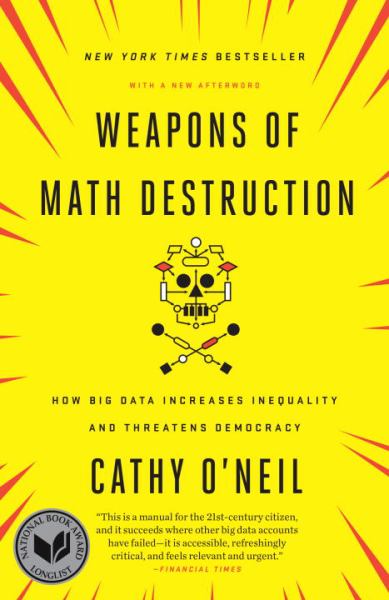 9780553418835 / Oneil, Cathy / Weapons Of Math Destruction: How Big Data Increases Inequality And Threatens Dem / TR