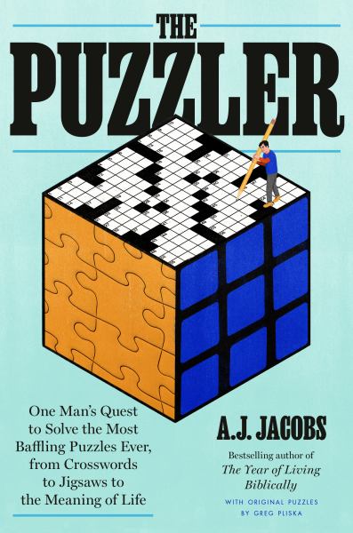 9780593136713 / Jacobs, A J / The Puzzler:One Mans Quest To Solve The Most Baffling Puzzles Ever, From Crosswo / TR