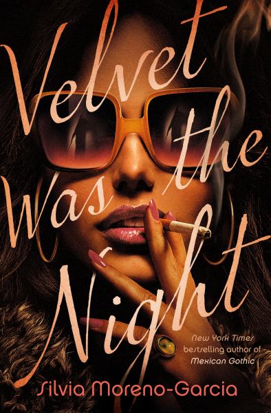 Moreno-Garcia, Silvia / Velvet Was The Night
