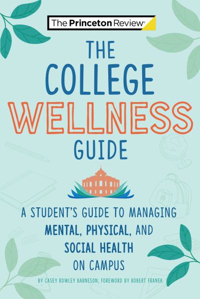Barneson, Casey Rowley / The College Wellness Guide