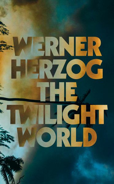 Herzog, Werner / The Twilight World