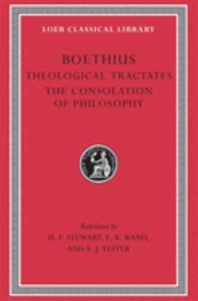 Boethius / Theological Tractates/On The Consolation Of Philosophy #74