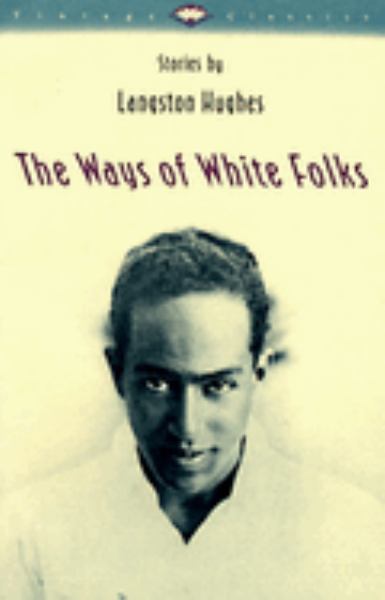 Hughes, Langston / The Ways Of White Folks