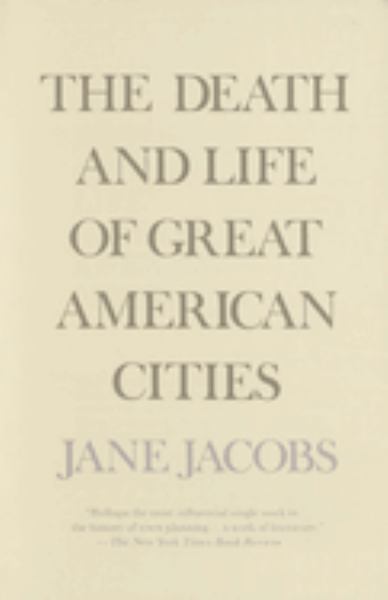 Jacobs, Jane / Death And Life Of Great American Cities
