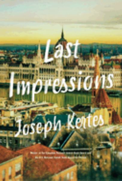 9780735238213 / Kertes, Joseph / Last Impressions: A Novel / TR