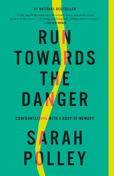 Polley, Sarah / Run Towards the Danger