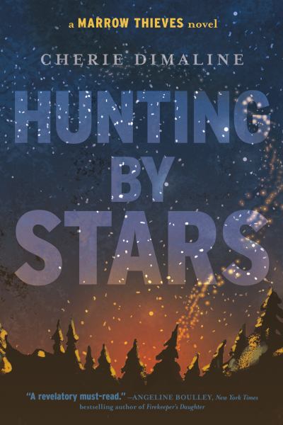 Dimaline, Cherie / Hunting By Stars (A Marrow Thieves Novel)