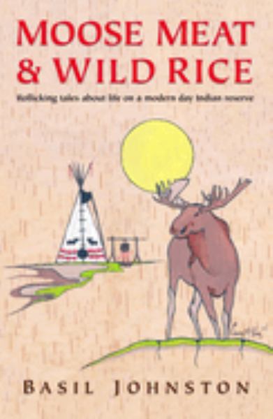 Johnston, Basil / Moose Meat & Wild Rice