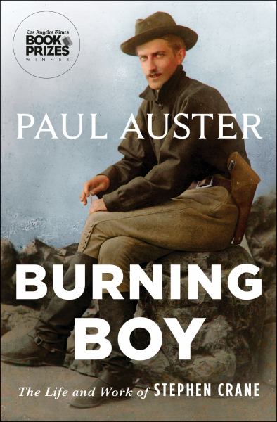 Auster, Paul / Burning Boy:The Life And Work Of Stephen Crane