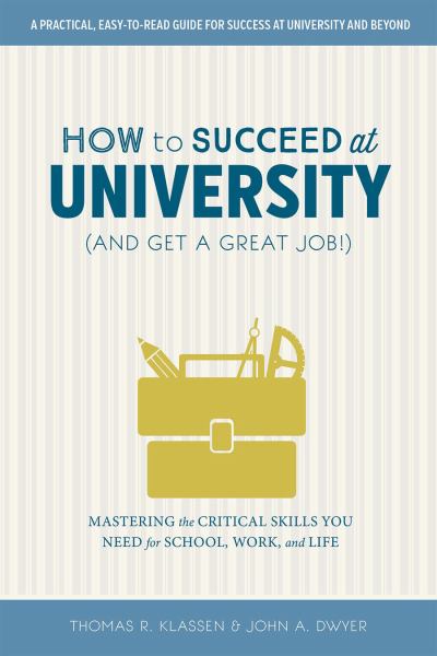 Klassen, Thomas, Et. Al. / How To Succeed At University