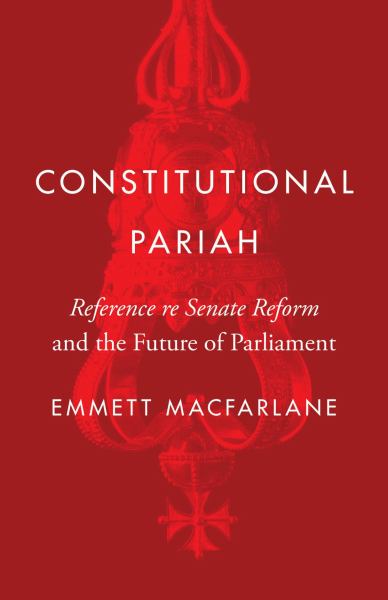 Macfarlane, Emmett / Constitutional Pariah