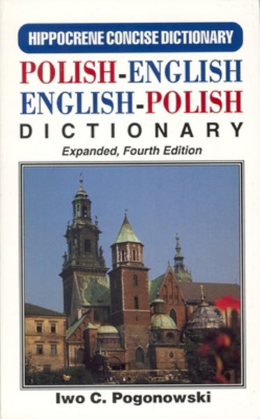 Pogonowski, Iwo C. / Polish-English - English-Polish Concise Dictionary