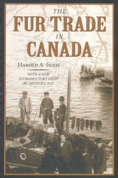 9780802081964 / The Fur Trade in Canada: An Introduction to Canadian Economic History / Innis