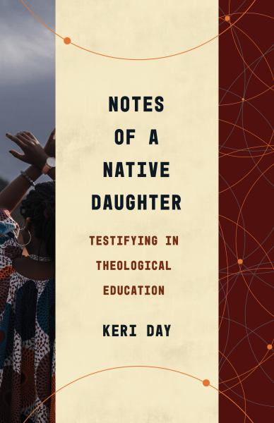 9780802878823 / Day, Keri / Notes Of A Native Daughter:Testifying In Theological Education / TR