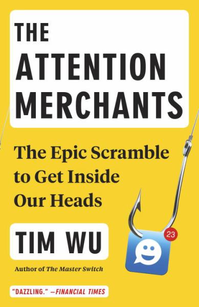 Wu, Tim / Attention Merchants