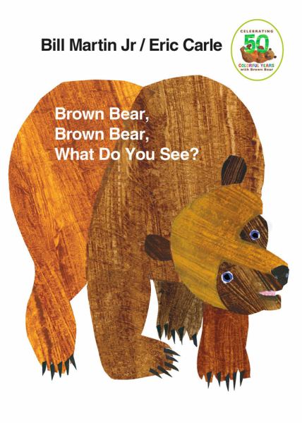 Carle, Eric / Brown Bear, Brown Bear, What Do You See?