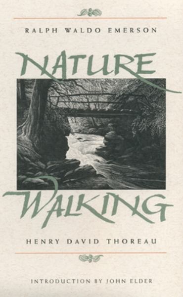 Emerson, Ralph Waldo Et Al / Nature And Walking