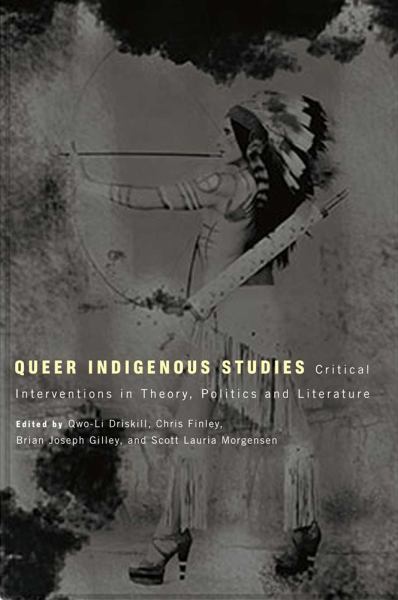Driskill, Qwo-Li Et Al. / Queer Indigenous Studies