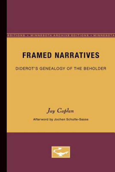 Caplan, Jay, Et Al. / Framed Narratives: Diderot'S Genealogy Of The Beholder
