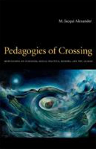 9780822336457 / Alexander, M. Jacqui / Pedagogies Of Crossing: Feminism, Sexual ** / TR