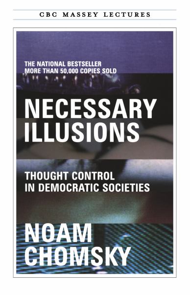 Chomsky, Noam / Necessary Illusions (Massey Lecture 1988)