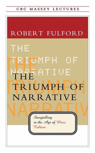 Fulford, Robert / Triumph Of Narrative