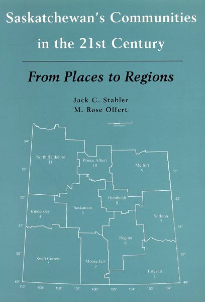 Stabler, Jack, C. Et Al. / Saskatchewan'S Communities In The 21St Century