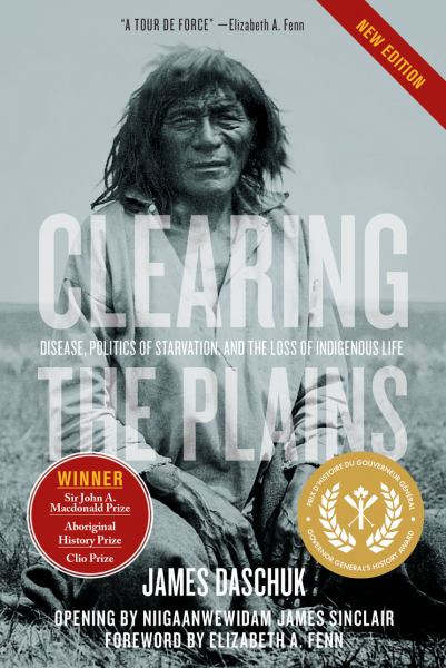 Daschuk, James / Clearing The Plains