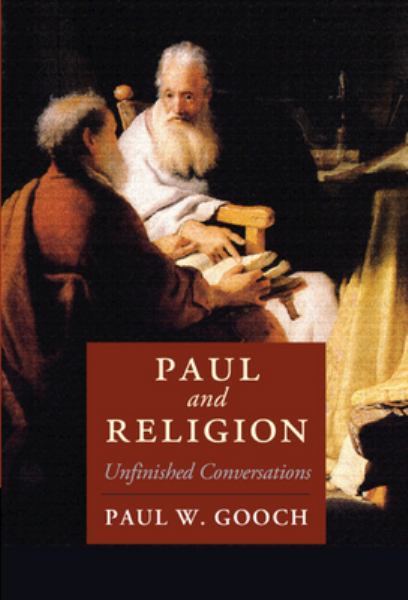 9781108701921 / Gooch, Paul W / Paul And Religion:Unfinished Conversations / TR