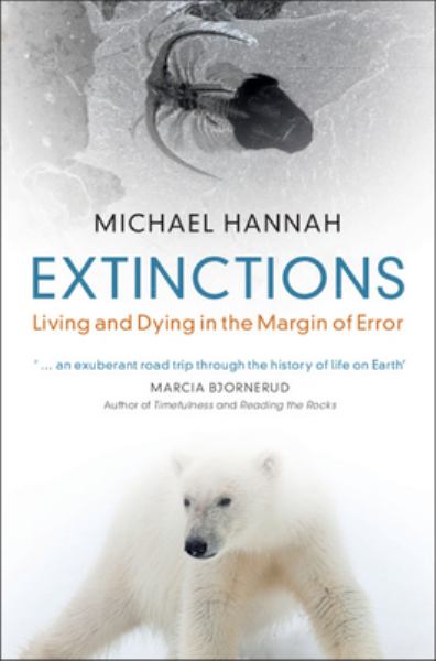 9781108843539 / Hannah, Michael / Extinctions: Living And Dying In The Margin Of Error / TR