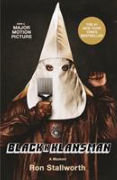 Stallworth, Ron / Black Klansman: Race, Hate, And The Undercover Investigation Of A Lifetime