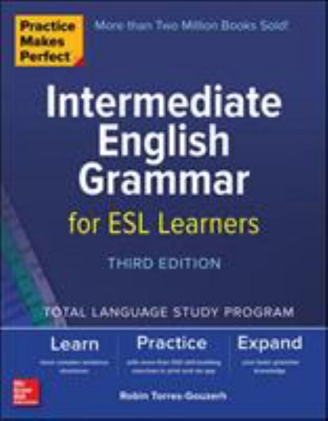 9781260453454 / Torres-Gouzerh, Robin / Practice Makes Perfect: Itermediate English Grammar For Esl Learners / TR