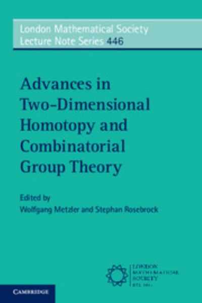 9781316600900 / Metzler, Wolfgang & Rosebrack, Stephan / Advances In Two-Dimensional Homotopy And Combinatorial Group Theory / TR